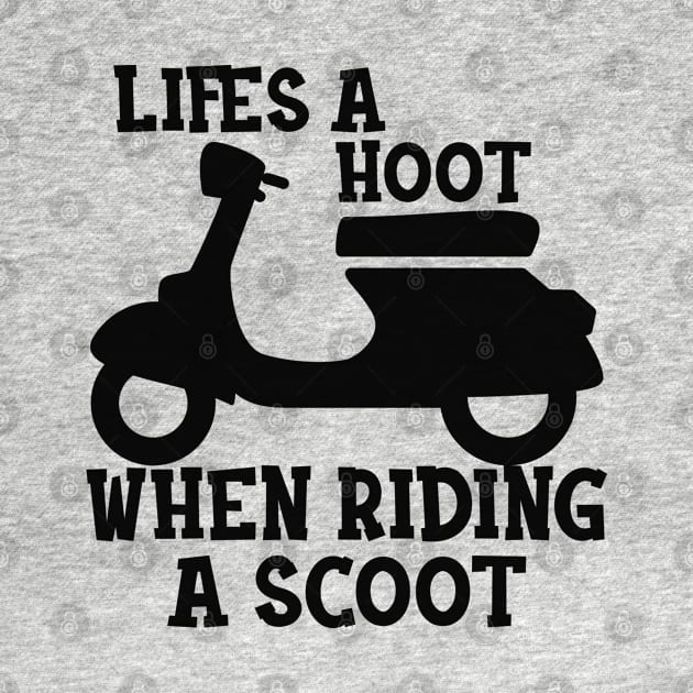 Scooter - Life is a hoot when riding a scoot by KC Happy Shop